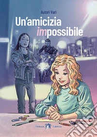 UN'AMICIZIA IMPOSSIBILE libro
